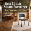 Best Chair Manufacturer for Commercial use